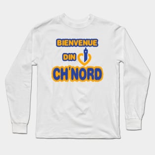 Bienvenue din ch'nord Long Sleeve T-Shirt